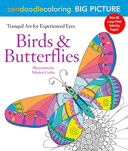 Zendoodle Coloring Big Picture: Birds & Butterflies: Tranquil Artwork for Experienced Eyes