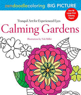 Zendoodle Coloring Big Picture: Calming Gardens: Tranquil Artwork for Experienced Eyes
