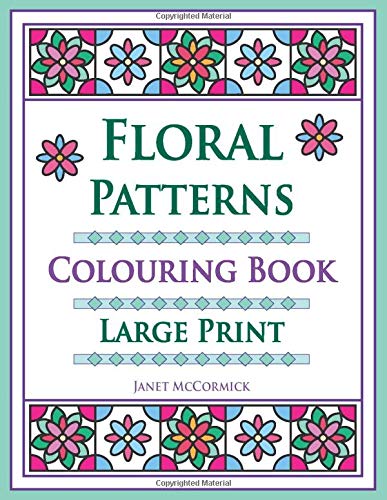 Floral Patterns Colouring Book Large Print