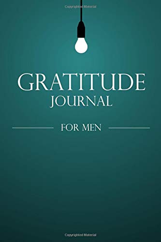 Gratitude Journal For Men: 100 Daily Inspirational and Motivational Quotations. Good Days Start With Gratitude. Great Gift