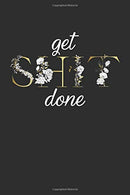 Get Shit Done: Nifty College Ruled Journal. Pretty Motivational Medium Lined Notebook for Writing. Notes. Doodling and Tracking - Black & Gold F