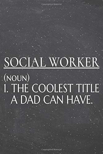 Social Worker (noun) 1. The Coolest Title A Dad Can Have.: Social Worker Dot Grid Notebook. Planner or Journal | 110 Dotted Pages | Office Equipment