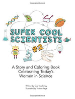 Super Cool Scientists #2: A Story and Coloring Book Celebrating Today&rsquo;s Women in Science (Volume 2)