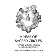 A Year of Sacred Circles: Hearing Nature's Voice in Silent Conversations