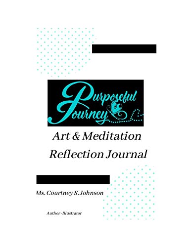 Purposeful Journey: Art & Meditation Reflection Journal