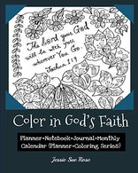 Color in God’s Faith: Experiencing God’s Words. Planner+Notebook+Journal+Monthly Calendar (Planner+Coloring Series)