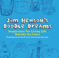 Jim Henson's Doodle Dreams: Inspiration for Living Life Outside the Lines