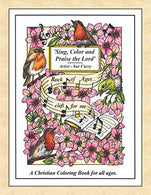 Sing. Color and Praise the Lord: A Christian Coloring Book for all ages