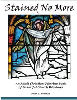 Stained No More: An Adult Christian Coloring Book of Beautiful Church Windows