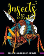 Insects Collection Coloring Book for Adults: Stunning Coloring Patterns of Grubs. Dragonfly.Hornet.Cricket.Grasshopper.Bee.Spider.Ant.Mosquito and M