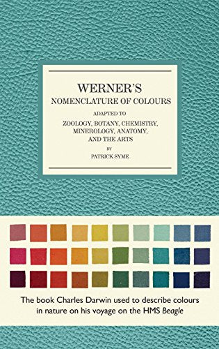 Werner's Nomenclature of Colours: Adapted to Zoology. Botany. Chemistry. Mineralogy. Anatomy. and the Arts