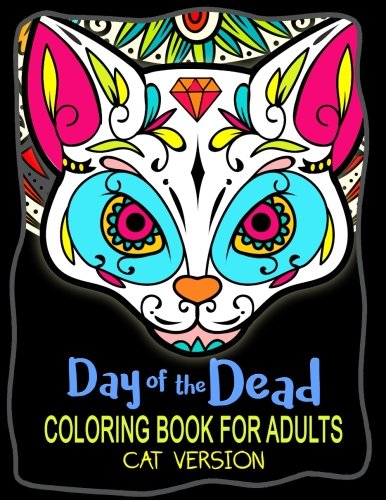 Day of the Dead Coloring Book for Adults: Sugar Cat Skull version for cat lover