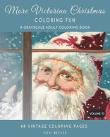 More Victorian Christmas Coloring Fun: A Grayscale Adult Coloring Book (Grayscale Coloring Books) (Volume 70)