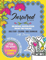 Inspired. Drawing Inspiration From the Psalms: A 6-Week Bible Study Devotional for Adults and Teens. Bible Study | Coloring | Bible Journaling