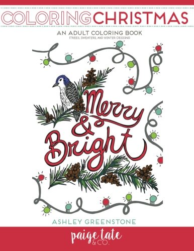 Coloring Christmas: An Adult Coloring Book (Trees. Sweaters. and Winter Designs)