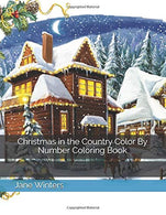 Christmas in the Country Color By Number Coloring Book (Adult Color By Numbers Books)