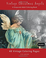 Vintage Christmas Angels: A Grayscale Adult Coloring Book (Grayscale Coloring Books) (Volume 4)