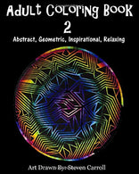 Adult Coloring Book 2: Abstract. Geometric. Inspirational. Relaxing (Adult Coloring Book: Abstract. Geometric. Inspirational. Relaxing)