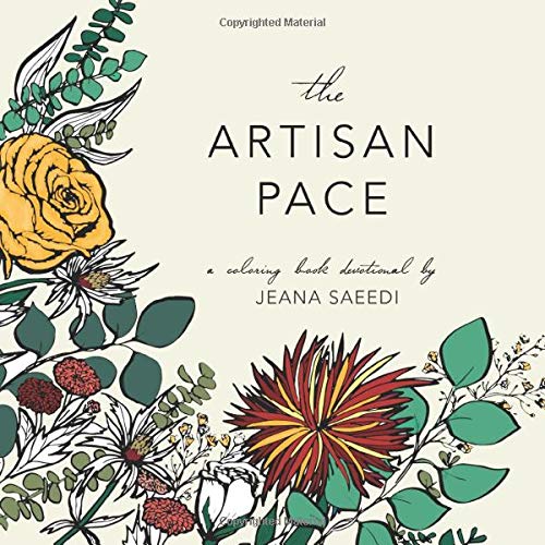 The Artisan Pace: a 14-day coloring book devotional to help you slow down. listen to the heart of Jesus. and walk in step with the Holy Spirit.