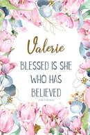 Valerie: Blessed is She Who Has Believed -Luke 1:45(asv): Personalized Christian Notebook for Women