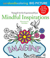 Zendoodle Coloring Big Picture: Mindful Inspirations: Tranquil Artwork for Experienced Eyes