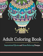 Adult Coloring Book: Inspirational Quotes and Stress Relieving Designs