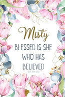 Misty: Blessed is She Who Has Believed -Luke 1:45(asv): Personalized Christian Notebook for Women