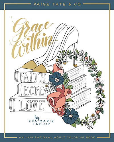 Grace Within: An Inspirational Adult Coloring Book (Christian Coloring. Bible Journaling and Lettering: Inspirational Gifts)