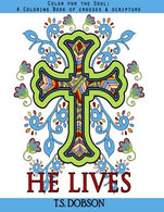 He Lives: Color For The Soul:  A Coloring Book of Crosses & Scripture