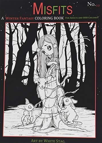 Misfits A Winter Fantasy Coloring book for Adults and ODD Children: Featuring cute and creepy Winter and Christmas themed pages. (Misfits A Coloring