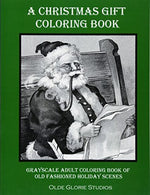 A Christmas Gift Coloring Book Grayscale Adult Coloring Book of Old Fashioned Holiday Scenes