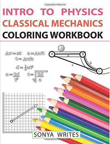 Intro to Physics: Classical Mechanics Coloring Workbook