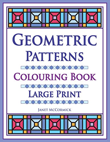 Geometric Patterns Colouring Book: Large Print