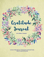 Gratitude Journal with Bible Verses | A Daily Record of Thoughts on Scripture. Gratitude & Prayer: Give Thanks Daily Alongside Biblical Quotes f