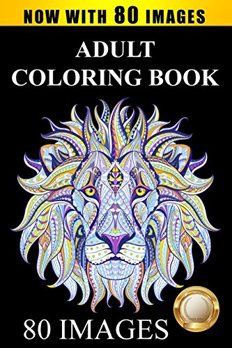 Adult Coloring Book Designs: Stress Relief Coloring Book: 80 Images including Animals. Mandalas. Paisley Patterns. Garden Designs