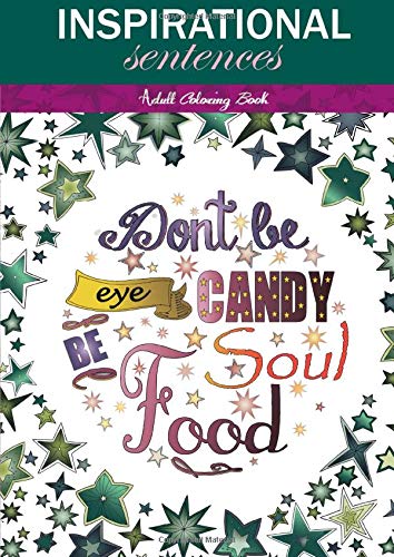 Inspirational Adult Coloring Book (Stress Relieving Motivational Sentences . Creative Fun Drawing Patterns for Grownups & Teens Relaxation)