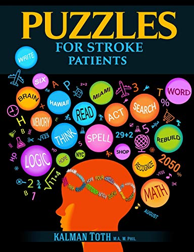 Puzzles for Stroke Patients: Rebuild Language. Math & Logic Skills to Live a More Fulfilling Life Post-Stroke