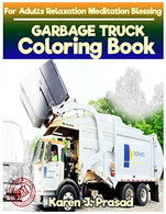 GARBAGE TRUCK Coloring book for Adults Relaxation  Meditation Blessing: Sketches Coloring Book  Grayscale Images