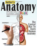 Netter's Anatomy Coloring Book: New Edition Anatomy Workbook To Learn And Discover Human Body