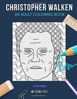 CHRISTOPHER WALKEN: AN ADULT COLORING BOOK: A Christopher Walken Coloring Book For Adults