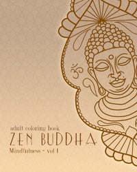 Adult Coloring Books: Zen Buddha: Doodles and Patterns to Color for Grownups (Mindfulness) (Volume 1)