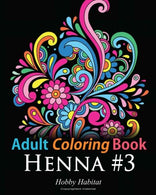 Adult Coloring Book - Henna #3: Coloring Book for Adults Featuring 45 Inspirational Henna Designs (Hobby Habitat Coloring Books) (Volume 14)