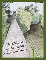 Cient&iacute;ficos en La Selva: Scientists in the rainforest (Spanish Edition)