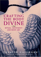 Crafting the Body Divine: Ritual. Movement and Body Art