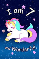 I am 7 and Wonderful: Cute Unicorn 6x9 Activity Journal. Sketchbook. Notebook. Diary Keepsake for Women & Girls! Makes a great gift for her 7th