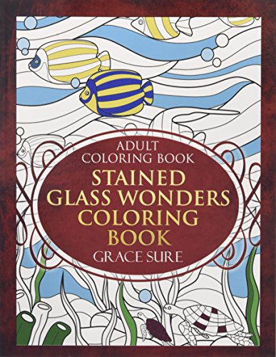 Adult Coloring Book - Stained Glass Wonders Coloring (Stained Glass Coloring)