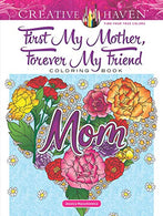 Creative Haven First My Mother. Forever My Friend Coloring Book (Creative Haven Coloring Books)