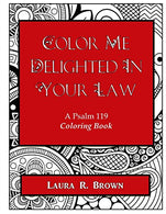 Color Me Delighted in Your Law: A Psalm 119 Coloring Book