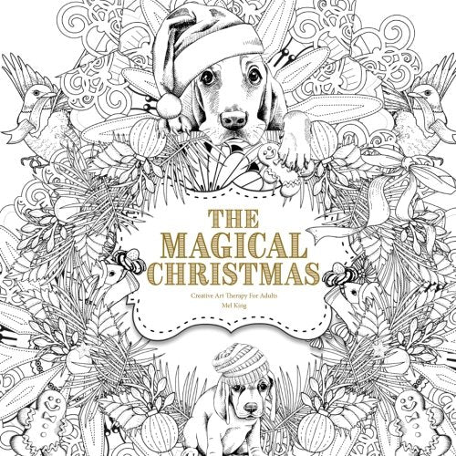 The Magical Christmas: Creative Art Therapy For Adults (Creative Colouring Books For Grown-Ups) (Volume 3)