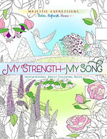 My Strength and My Song: Inspirational Adult Coloring Book (Majestic Expressions)